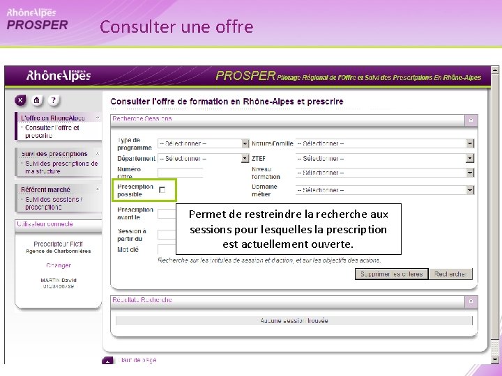 Consulter une offre Permet de restreindre la recherche aux sessions pour lesquelles la prescription
