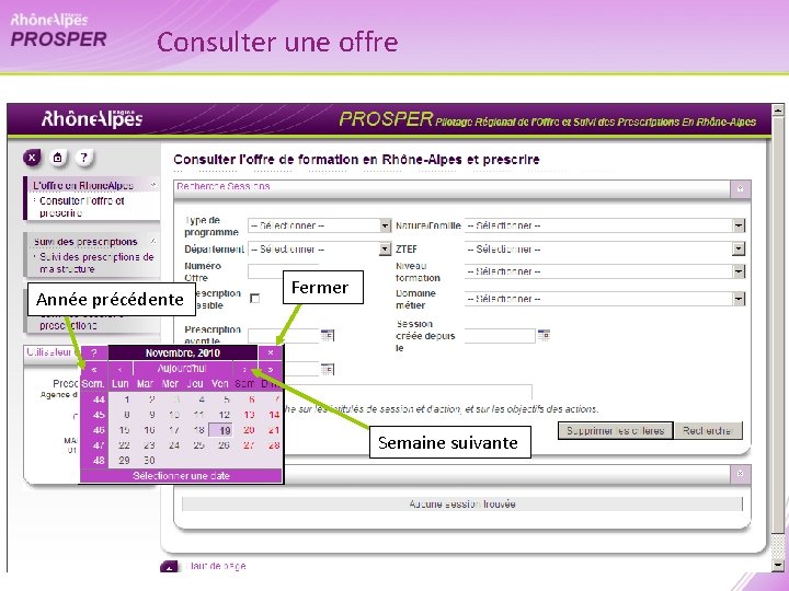 Consulter une offre Année précédente Fermer Semaine suivante 