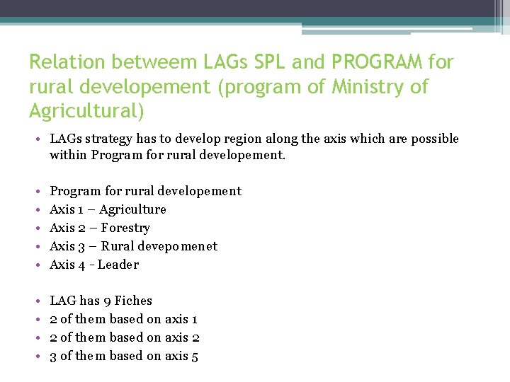 Relation betweem LAGs SPL and PROGRAM for rural developement (program of Ministry of Agricultural)