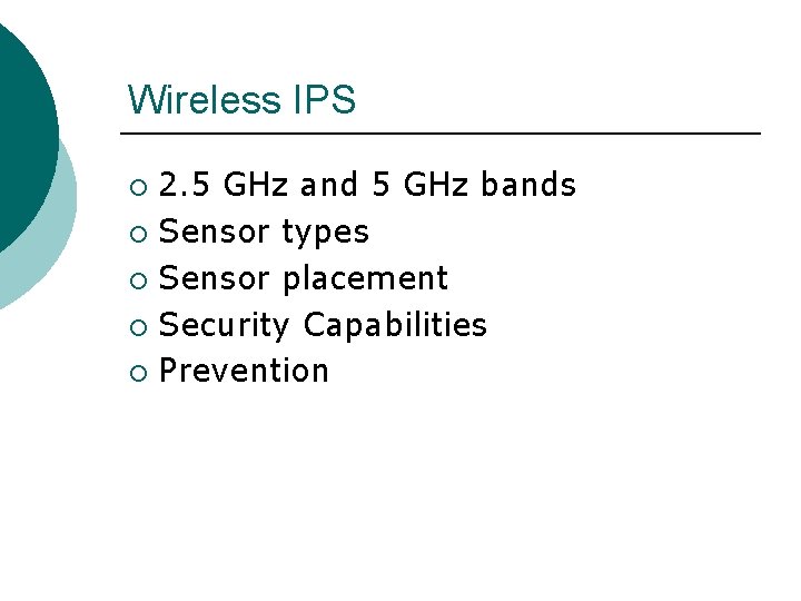 Wireless IPS 2. 5 GHz and 5 GHz bands ¡ Sensor types ¡ Sensor