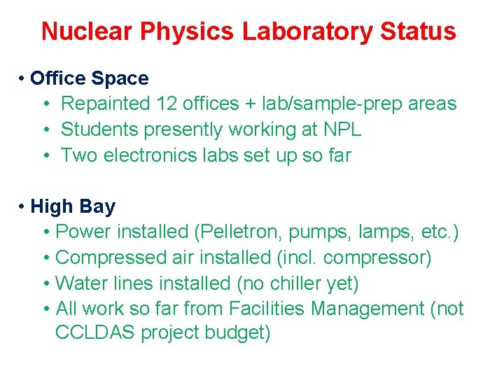 Nuclear Physics Laboratory Status • Office Space • Repainted 12 offices + lab/sample-prep areas