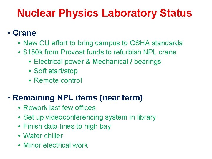Nuclear Physics Laboratory Status • Crane • New CU effort to bring campus to