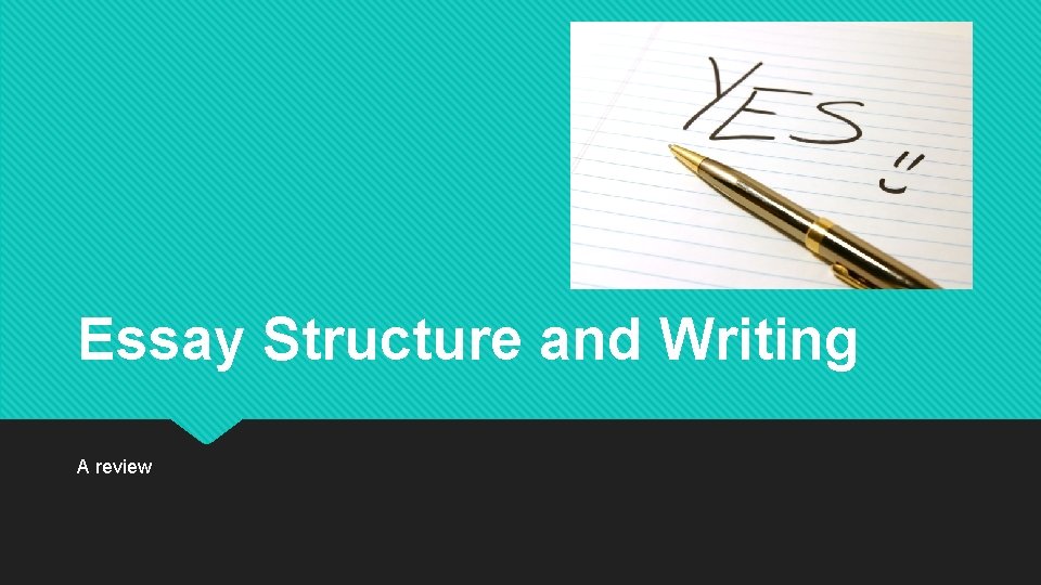 Essay Structure and Writing A review 