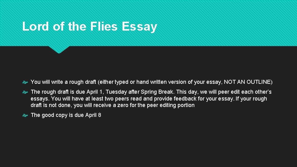 Lord of the Flies Essay You will write a rough draft (either typed or