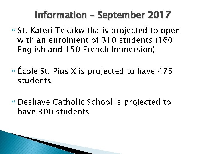 Information – September 2017 St. Kateri Tekakwitha is projected to open with an enrolment