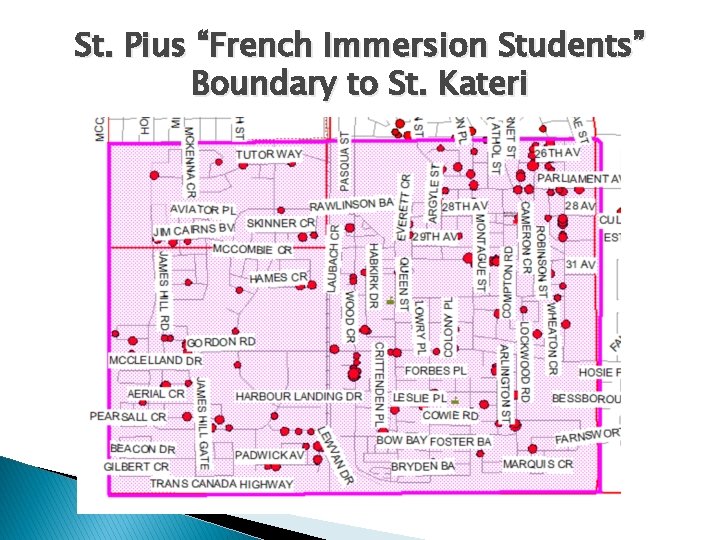 St. Pius “French Immersion Students” Boundary to St. Kateri 