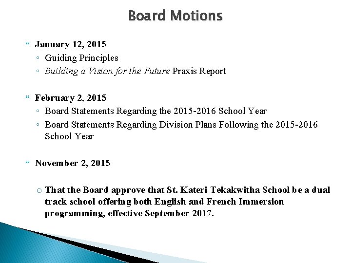 Board Motions January 12, 2015 ◦ Guiding Principles ◦ Building a Vision for the