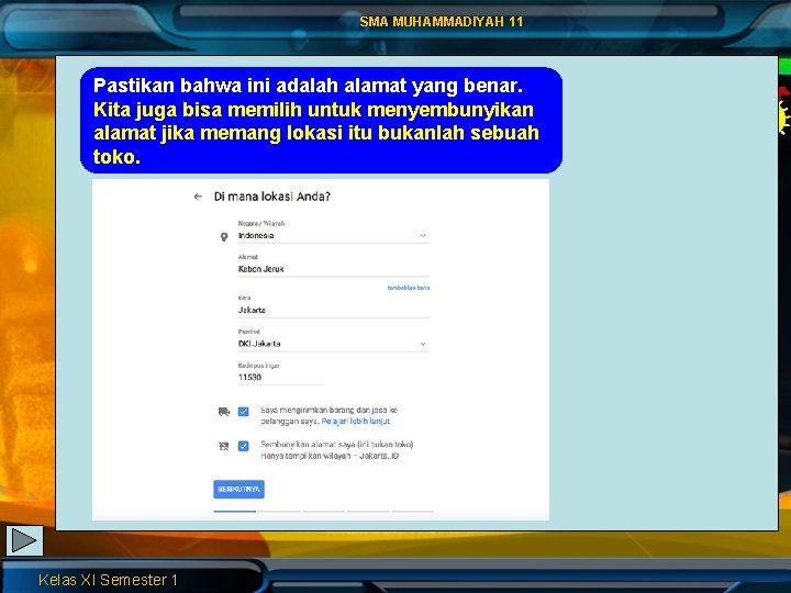 SMA MUHAMMADIYAH 11 Pastikan bahwa ini adalah alamat yang benar. Kita juga bisa memilih