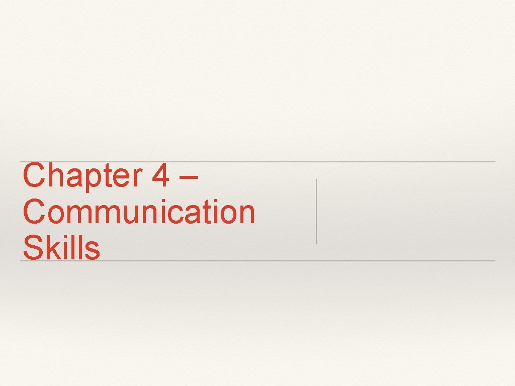 Chapter 4 – Communication Skills 