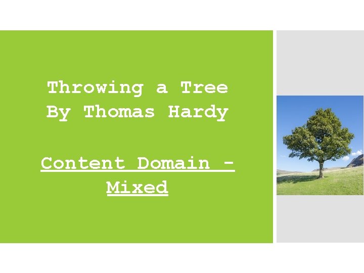 Throwing a Tree By Thomas Hardy Content Domain Mixed 