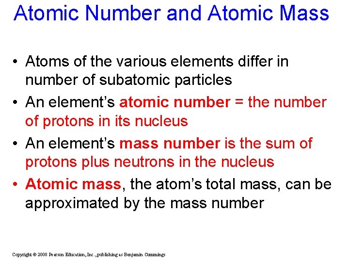 Atomic Number and Atomic Mass • Atoms of the various elements differ in number Atomic Number and Atomic Mass • Atoms of the various elements differ in number