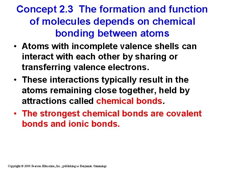 Concept 2. 3 The formation and function of molecules depends on chemical bonding between Concept 2. 3 The formation and function of molecules depends on chemical bonding between