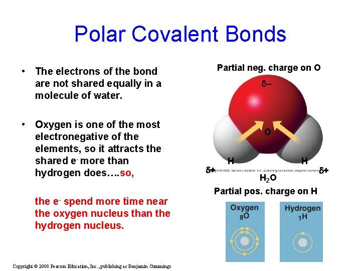 Polar Covalent Bonds Partial neg. charge on O • The electrons of the bond Polar Covalent Bonds Partial neg. charge on O • The electrons of the bond