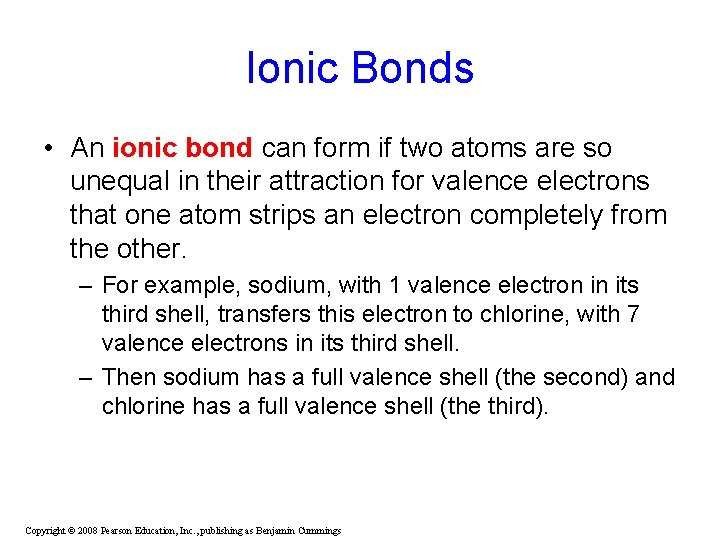 Ionic Bonds • An ionic bond can form if two atoms are so unequal Ionic Bonds • An ionic bond can form if two atoms are so unequal