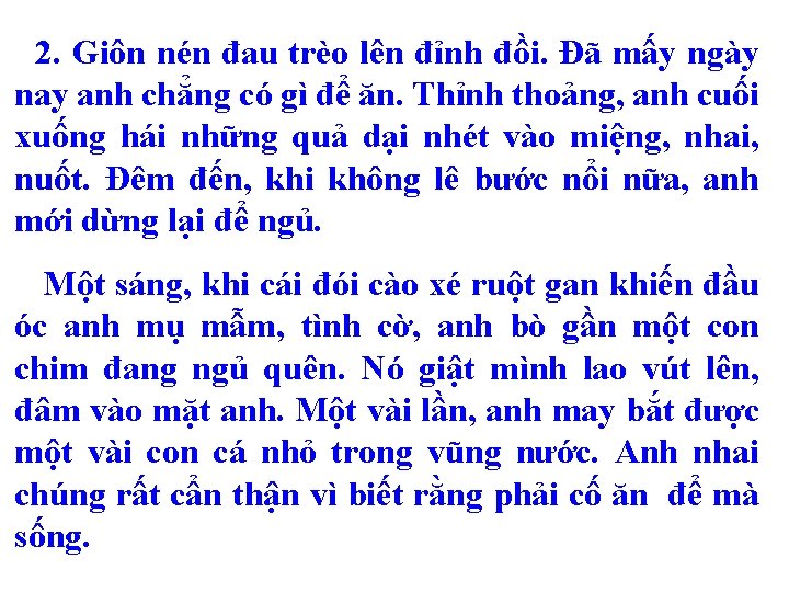 2. Giôn nén đau trèo lên đỉnh đồi. Đã mấy ngày nay anh chẳng