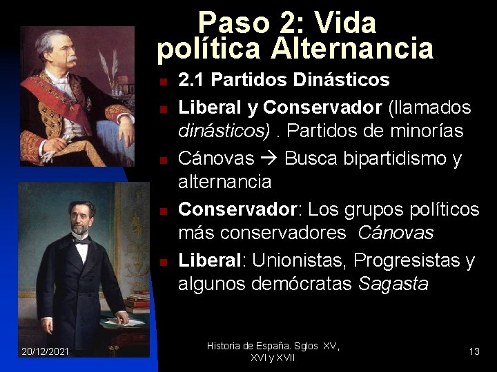 Paso 2: Vida política Alternancia n n n 20/12/2021 2. 1 Partidos Dinásticos Liberal