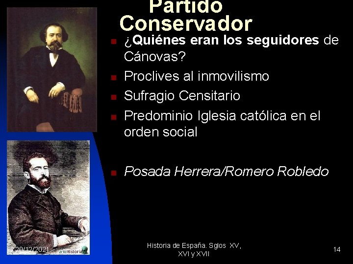 Partido Conservador n n n 20/12/2021 ¿Quiénes eran los seguidores de Cánovas? Proclives al