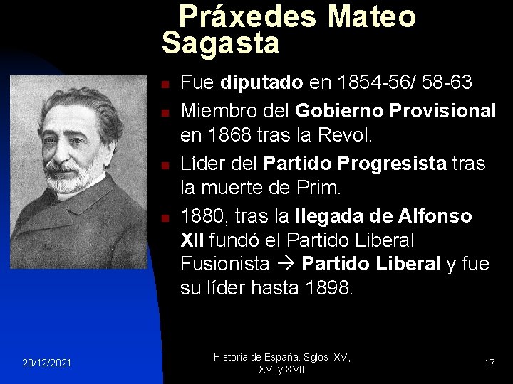 Práxedes Mateo Sagasta n n 20/12/2021 Fue diputado en 1854 -56/ 58 -63 Miembro