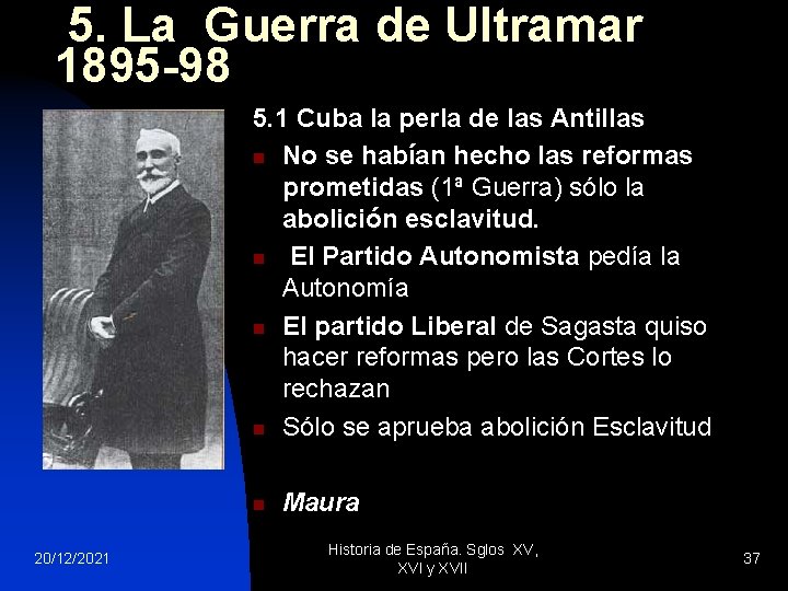 5. La Guerra de Ultramar 1895 -98 5. 1 Cuba la perla de las