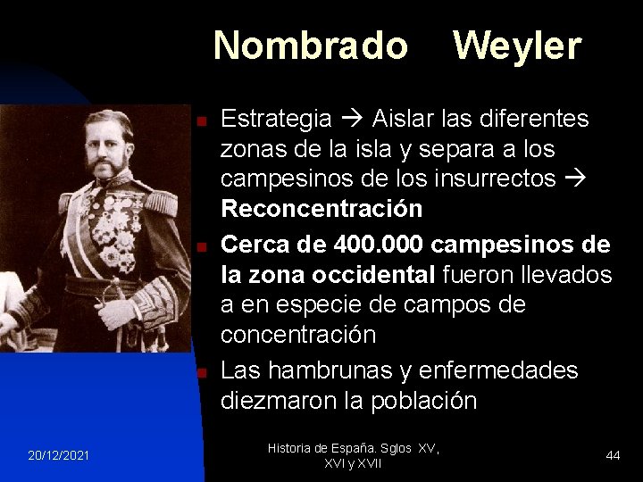 Nombrado n n n 20/12/2021 Weyler Estrategia Aislar las diferentes zonas de la isla