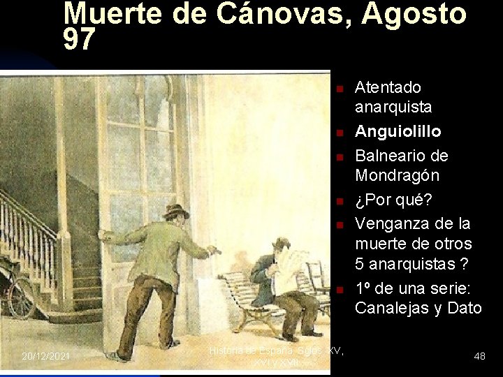 Muerte de Cánovas, Agosto 97 n n n 20/12/2021 Historia de España. Sglos XV,