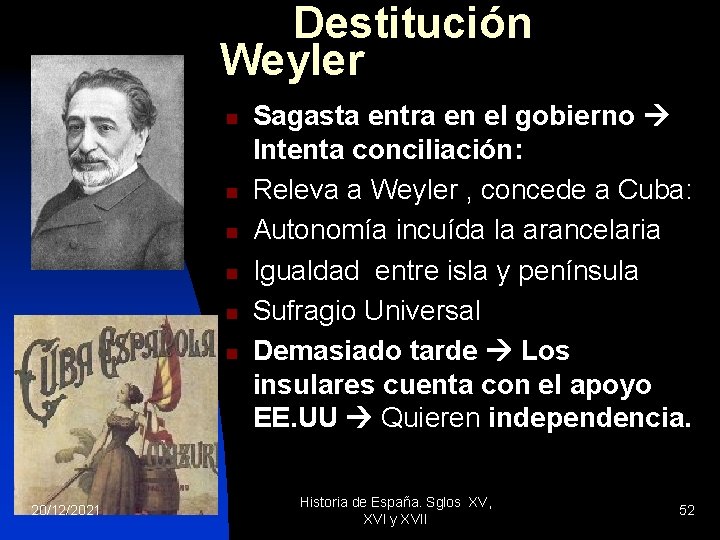 Destitución Weyler n n n 20/12/2021 Sagasta entra en el gobierno Intenta conciliación: Releva