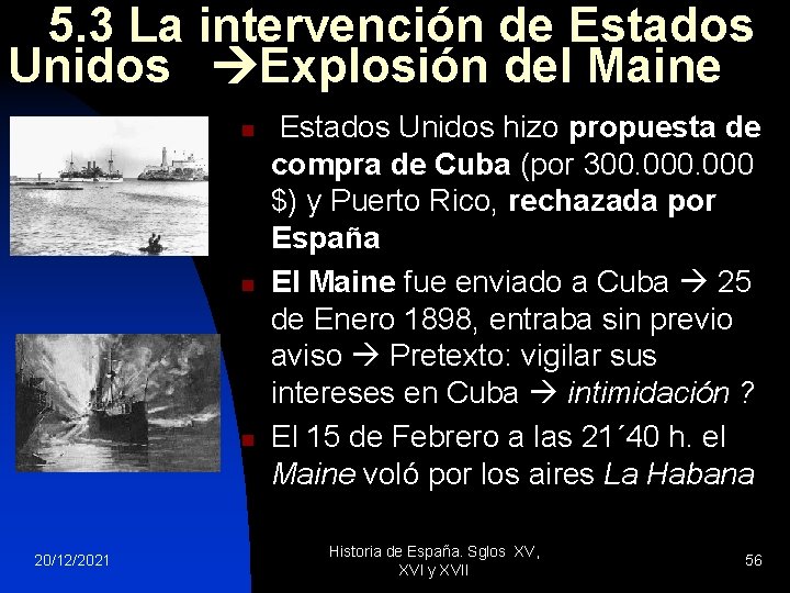 5. 3 La intervención de Estados Unidos Explosión del Maine n n n 20/12/2021