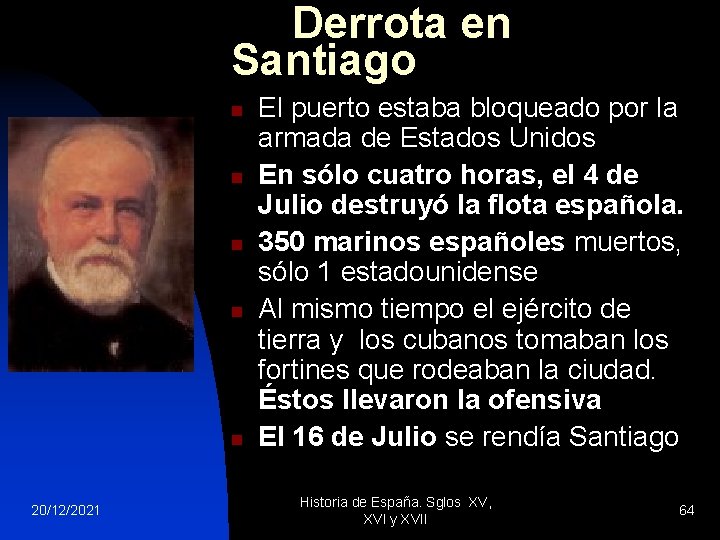 Derrota en Santiago n n n 20/12/2021 El puerto estaba bloqueado por la armada