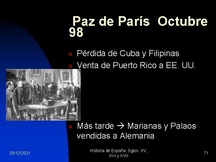 Paz de París Octubre 98 n n n 20/12/2021 Pérdida de Cuba y Filipinas