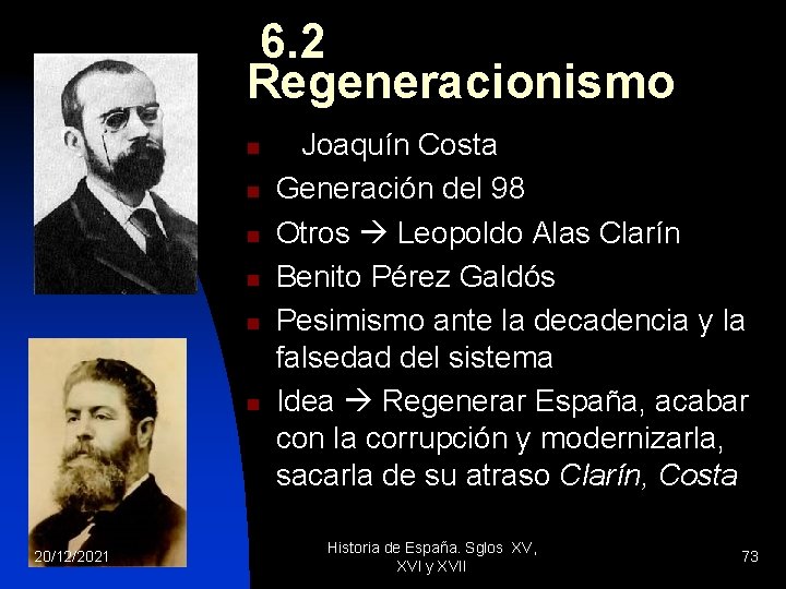 6. 2 Regeneracionismo n n n 20/12/2021 Joaquín Costa Generación del 98 Otros Leopoldo