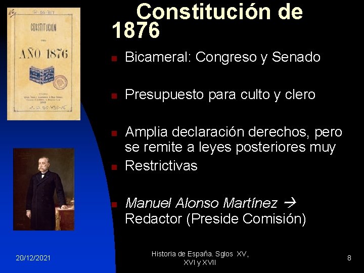 Constitución de 1876 n Bicameral: Congreso y Senado n Presupuesto para culto y clero
