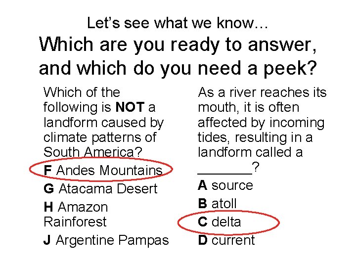 Let’s see what we know… Which are you ready to answer, and which do