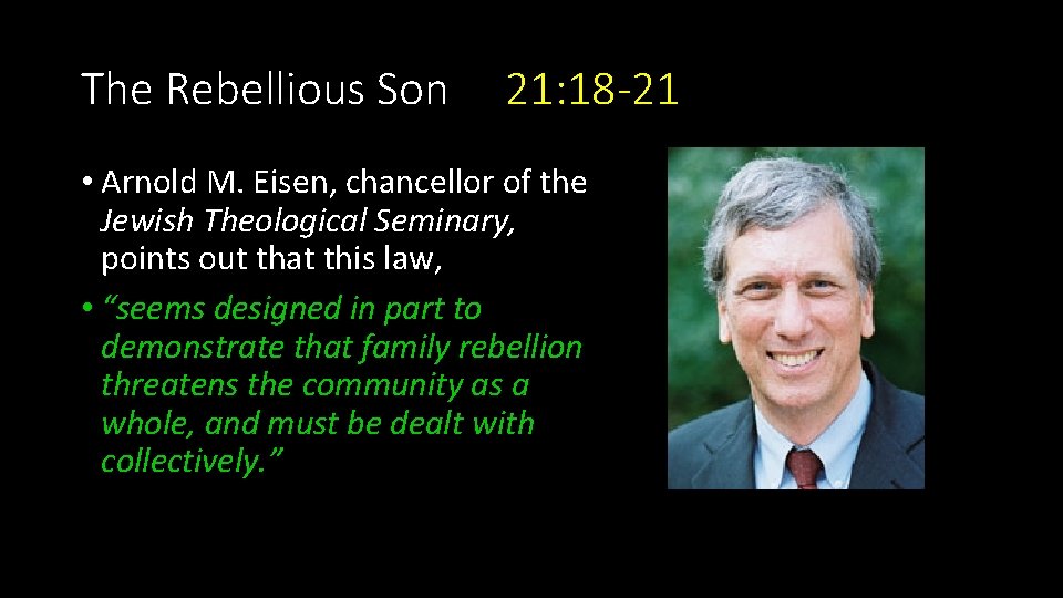 The Rebellious Son 21: 18 -21 • Arnold M. Eisen, chancellor of the Jewish