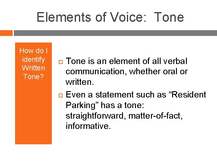 Elements of Voice: Tone How do I identify Written Tone? Tone is an element