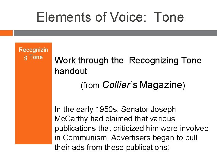 Elements of Voice: Tone Recognizin g Tone Work through the Recognizing Tone handout (from