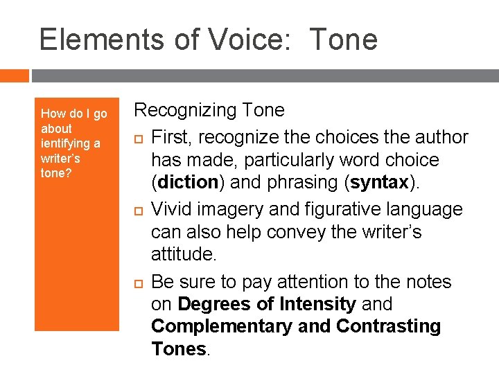 Elements of Voice: Tone How do I go about ientifying a writer’s tone? Recognizing