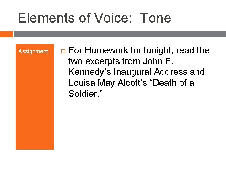 Elements of Voice: Tone Assignment: For Homework for tonight, read the two excerpts from