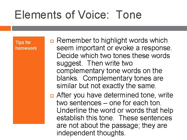 Elements of Voice: Tone Tips for homework Remember to highlight words which seem important