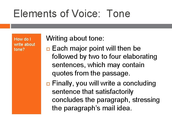 Elements of Voice: Tone How do I write about tone? Writing about tone: Each