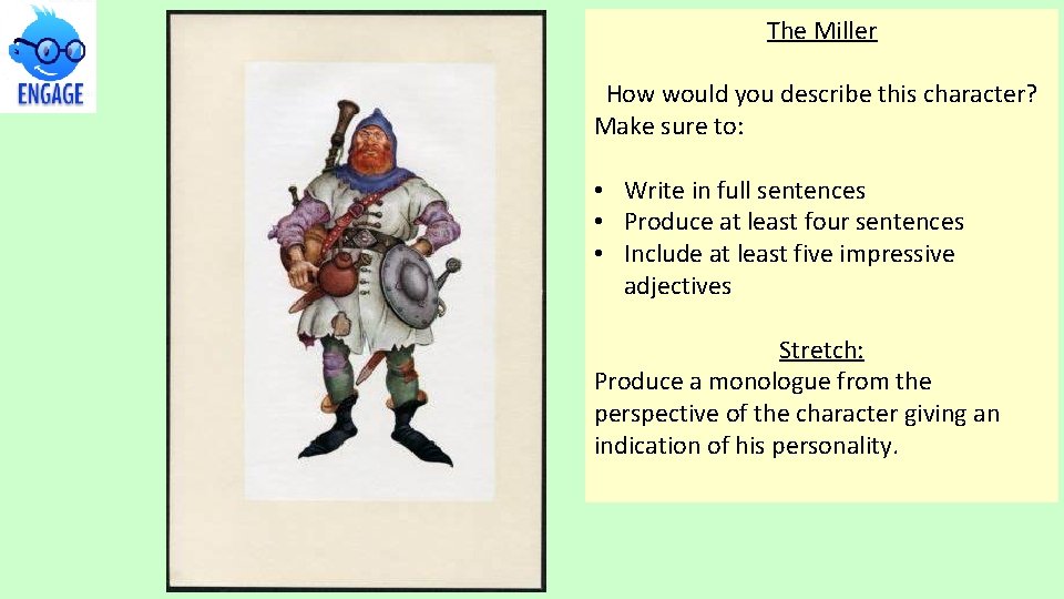 The Miller How would you describe this character? Make sure to: • Write in
