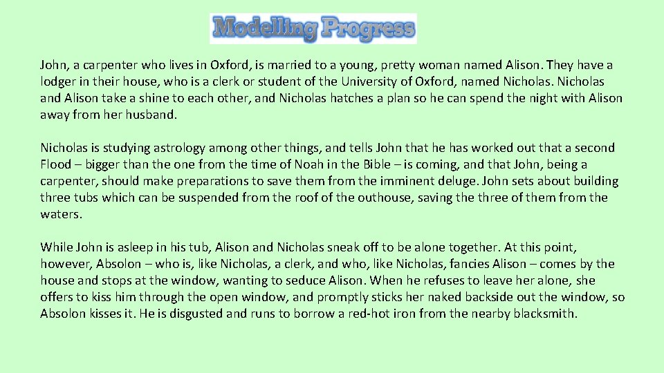 John, a carpenter who lives in Oxford, is married to a young, pretty woman