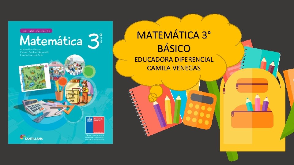 MATEMÁTICA 3° BÁSICO EDUCADORA DIFERENCIAL CAMILA VENEGAS 