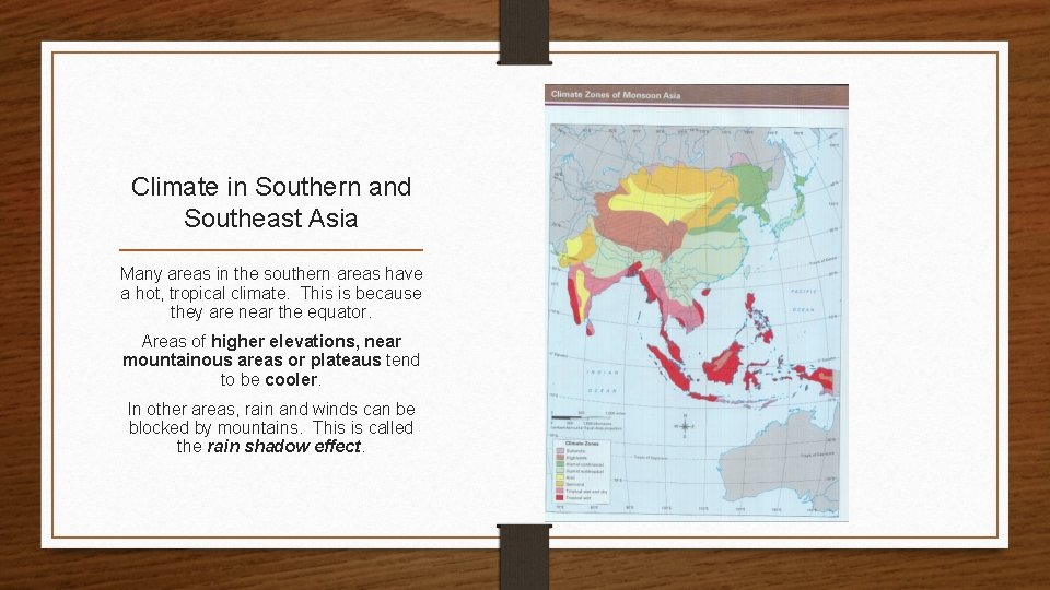 Climate in Southern and Southeast Asia Many areas in the southern areas have a