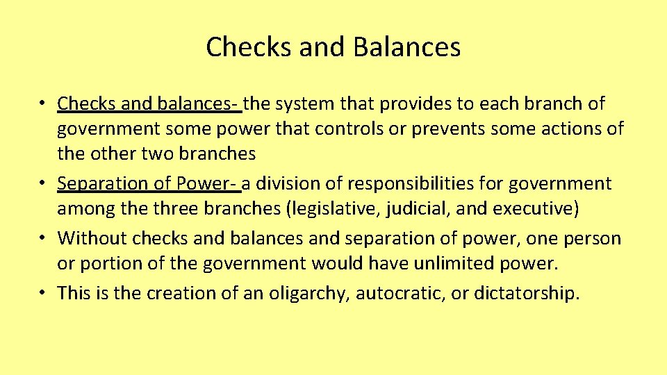 Checks and Balances • Checks and balances- the system that provides to each branch