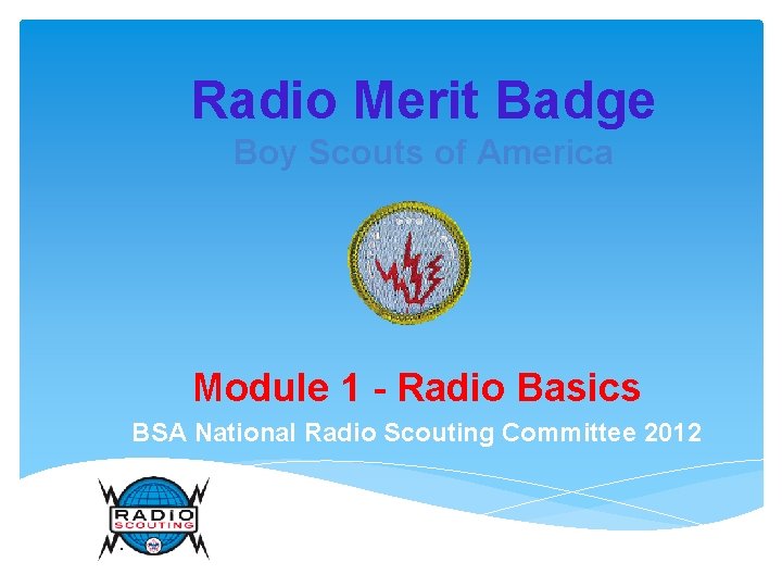 Radio Merit Badge Boy Scouts of America Module 1 - Radio Basics BSA National
