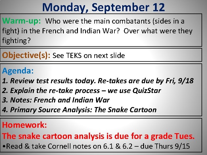 Monday, September 12 Warm-up: Who were the main combatants (sides in a fight) in