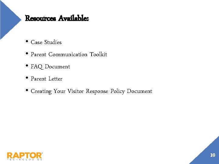 Resources Available: • Case Studies • Parent Communication Toolkit • FAQ Document • Parent