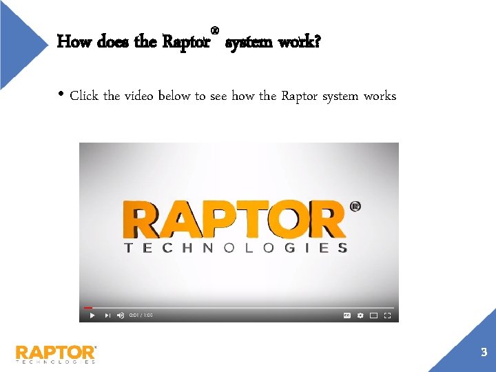 ® How does the Raptor system work? • Click the video below to see