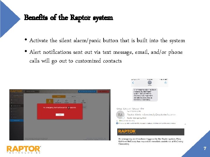 Benefits of the Raptor system • Activate the silent alarm/panic button that is built