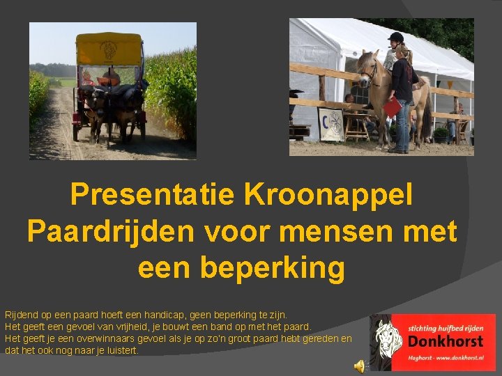 Presentatie Kroonappel Paardrijden voor mensen met een beperking Rijdend op een paard hoeft een